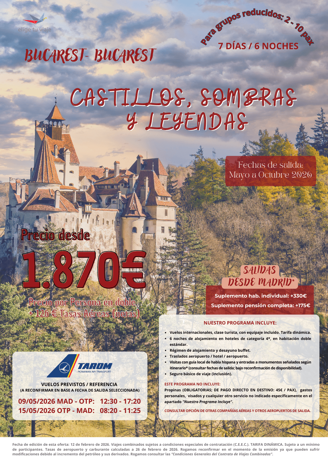 Circuito RUMANÍA: CASTILLOS, SOMBREAS y LEYENDAS 2026 (7 días / 6 noches), con salidas desde Madrid y otros aeropuertos (consultar). Incluye: vuelos internacionales, en clase turista, con equipaje incluido (tarifa dinámica); 6 noches de alojamiento en hoteles de categoría 4*, en habitación doble estándar; régimen de alojamiento y desayuno buffet; traslados aeropuerto / hotel / aeropuerto; visitas con guía local de habla hispana y entradas a monumentos señalados según itinerario* (consultar fechas de salida; bajo reconfirmación de disponibilidad) y seguro básico de viaje (inclusión), para agencias de viajes con ELIGE TU VIAJE.